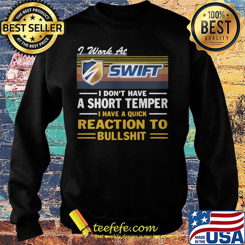 I work at swift i don't have a short temper i have a quick reaction to bullshit vintage retro s Sweater I work at swift i don't have a short temper i have a quick reaction to bullshit vintage retro s Sweater