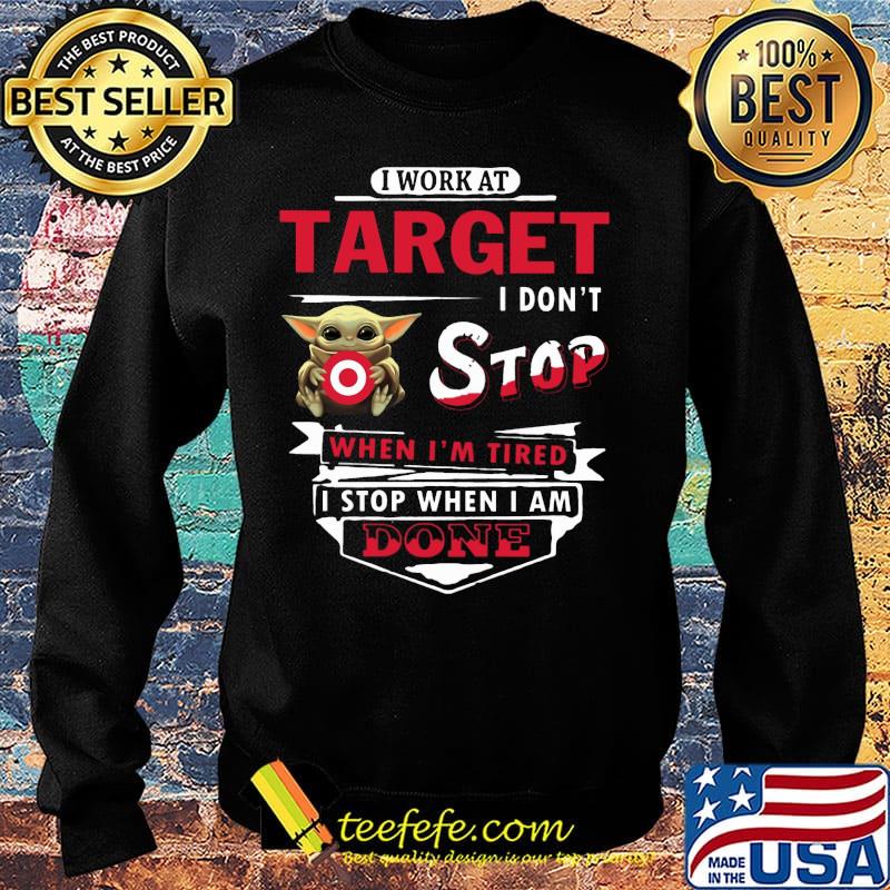 I work at Target I don't stop when I'm tired Baby Yoda s Sweater I work at Target I don't stop when I'm tired Baby Yoda s Sweater