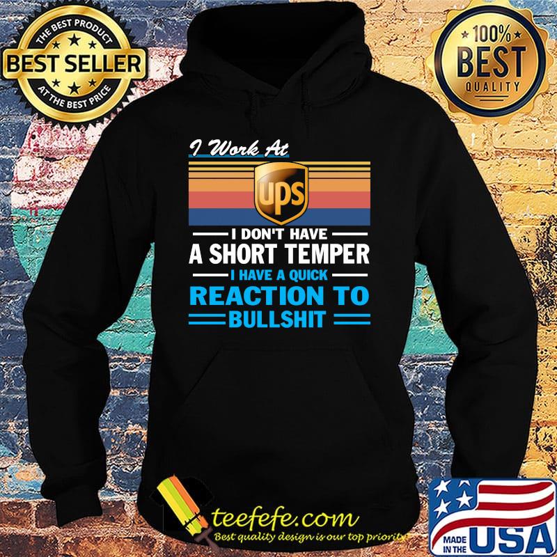 I work at ups i don't have a short temper i have a quick reaction to bullshit vintage retro s Hoodie I work at ups i don't have a short temper i have a quick reaction to bullshit vintage retro s Hoodie