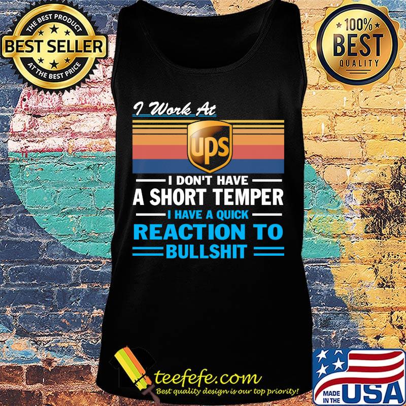 I work at ups i don't have a short temper i have a quick reaction to bullshit vintage retro s Tank top I work at ups i don't have a short temper i have a quick reaction to bullshit vintage retro s Tank top