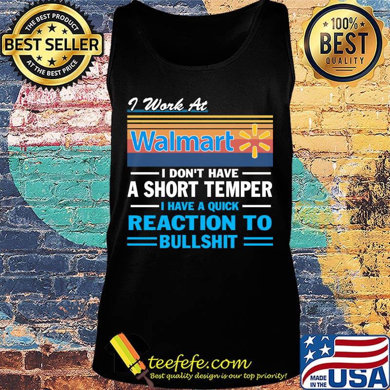 I work at walmart i don't have a short temper i have a quick reaction to bullshit vintage retro s Tank top I work at walmart i don't have a short temper i have a quick reaction to bullshit vintage retro s Tank top