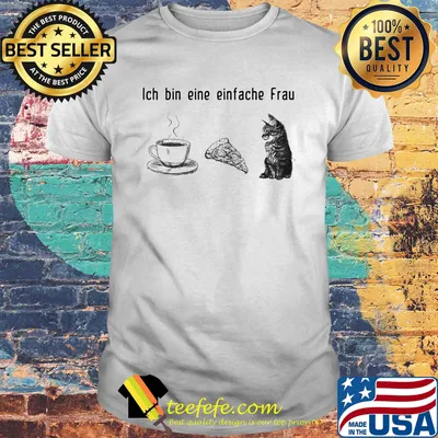 Ich bin eine einfache Frau Coffee Pizza Cat shirt