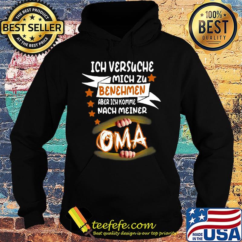 Ich versuche mich zu benehmen aber ich komme nach meiner oma s Hoodie Ich versuche mich zu benehmen aber ich komme nach meiner oma s Hoodie