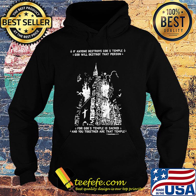 if anyone destroys god's temple god will destroy that person s Hoodie if anyone destroys god's temple god will destroy that person s Hoodie