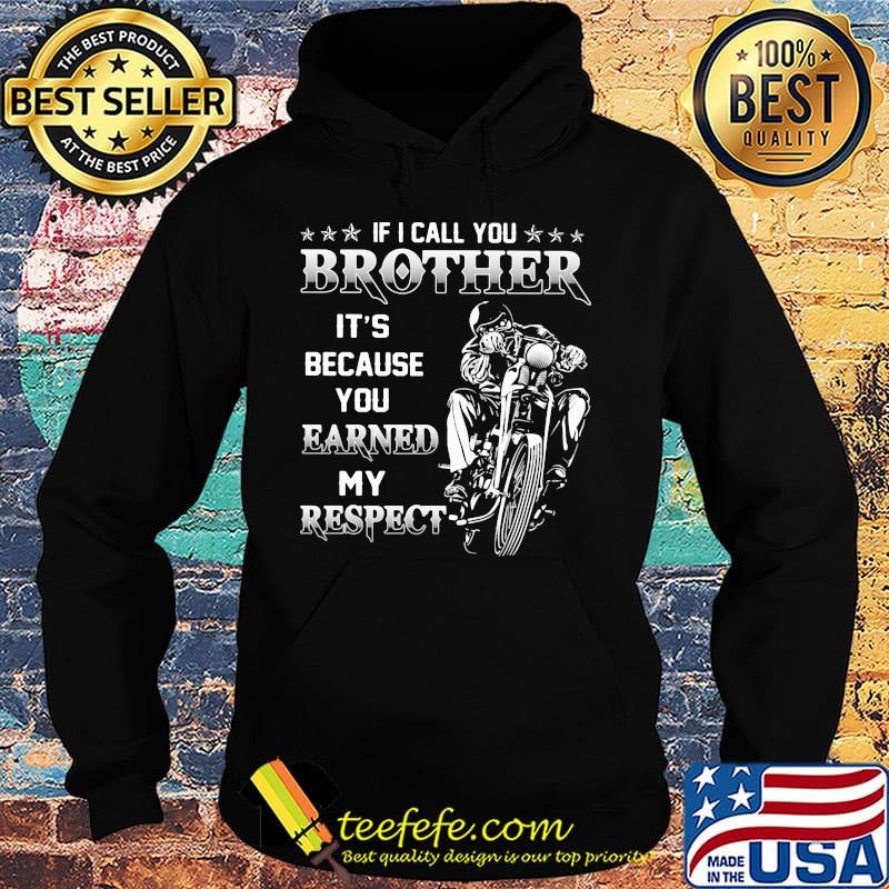 If i call you brother it's because you earned my respect motocross s Hoodie If i call you brother it's because you earned my respect motocross s Hoodie