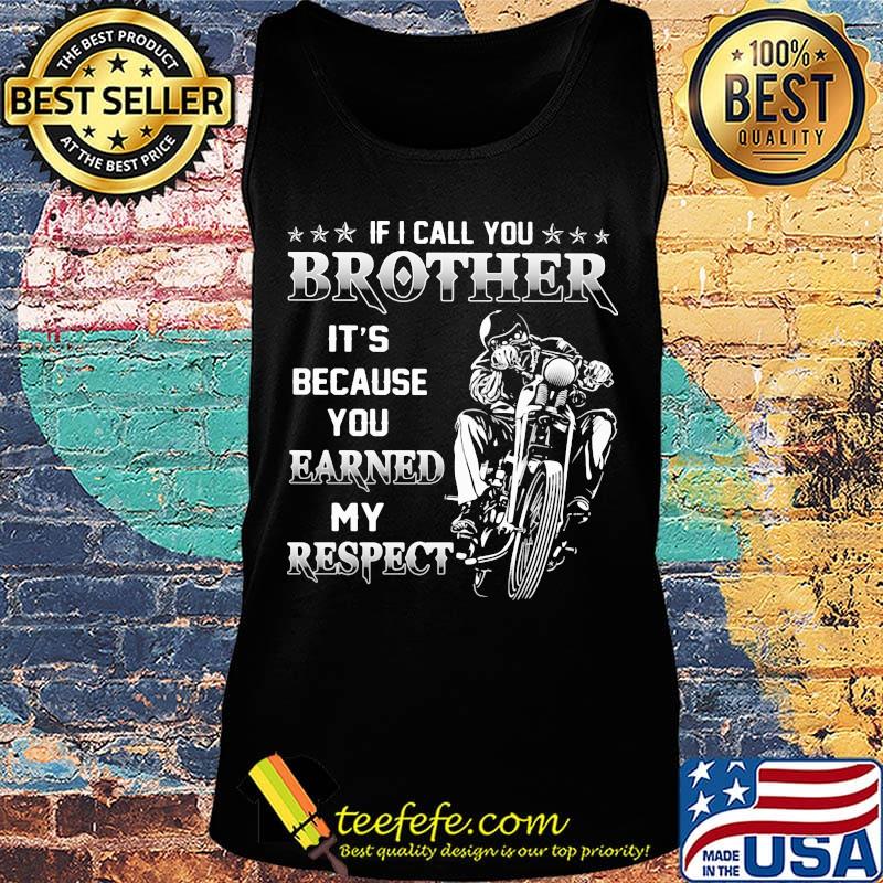If i call you brother it's because you earned my respect motocross s Tank top If i call you brother it's because you earned my respect motocross s Tank top