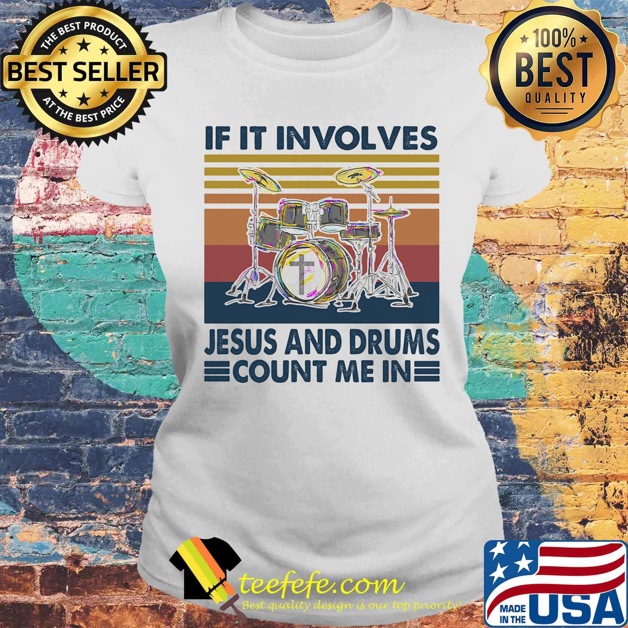 If in involves jesus and drums count me it vintage retro s Laides tee If in involves jesus and drums count me it vintage retro s Laides tee