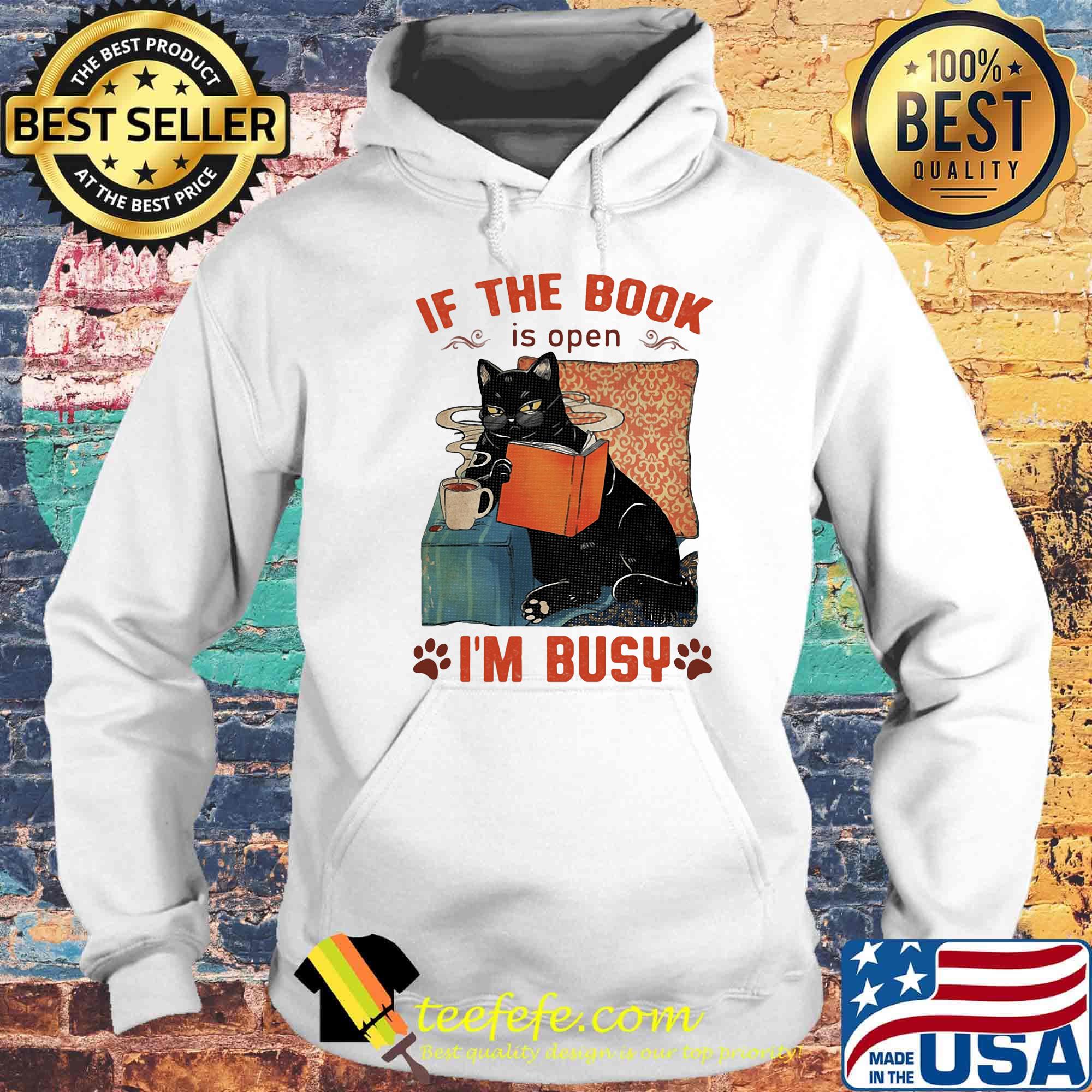 If The Book Is Open Im Busy Cat Cup Footprint Shirt Hoodie If The Book Is Open Im Busy Cat Cup Footprint Shirt Hoodie