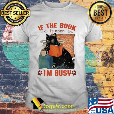 If The Book Is Open Im Busy Cat Cup Footprint Shirt