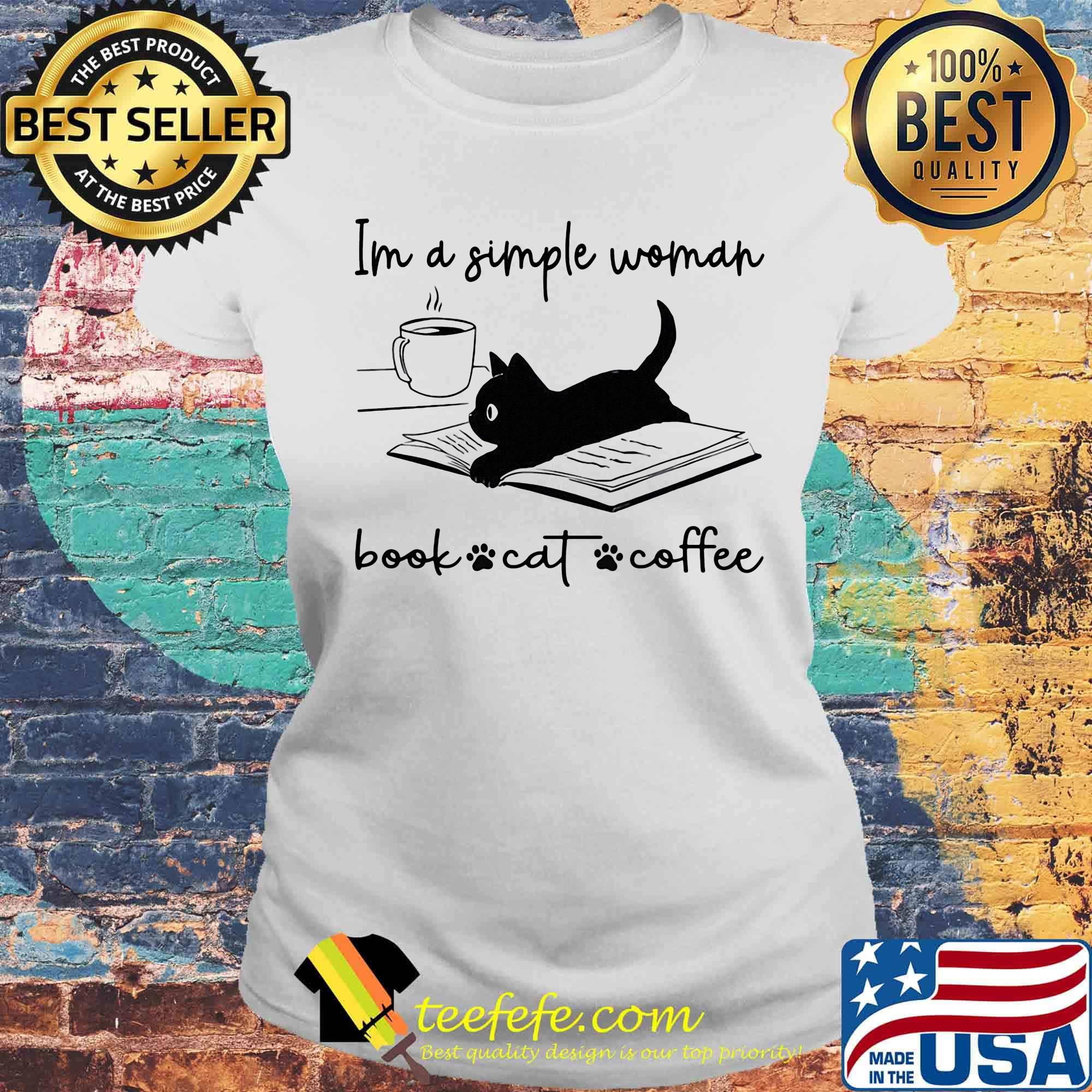 Im a simple woman book cat paw coffee s Laides tee Im a simple woman book cat paw coffee s Laides tee