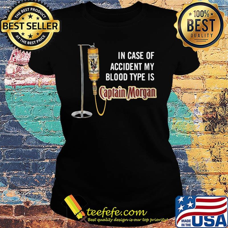 In case of accident my blood type is captain morgan wine s Ladies tee In case of accident my blood type is captain morgan wine s Ladies tee