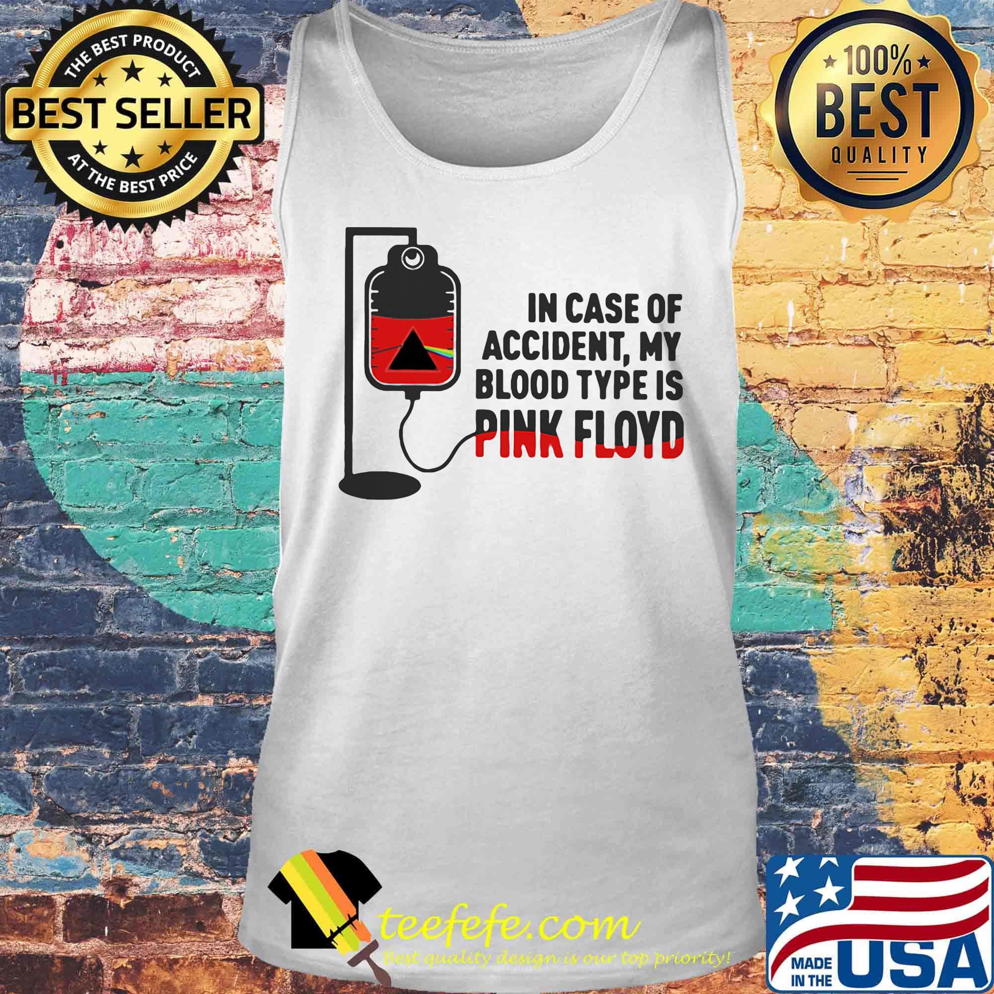 In Case Of Accident My Blood Type Is Pink Floyd Shirt Tank top In Case Of Accident My Blood Type Is Pink Floyd Shirt Tank top