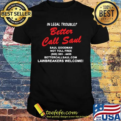 In legal trouble better call saul goodman not toll free shirt