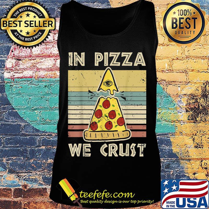 In pizza we crust vintage retro s Tank top In pizza we crust vintage retro s Tank top