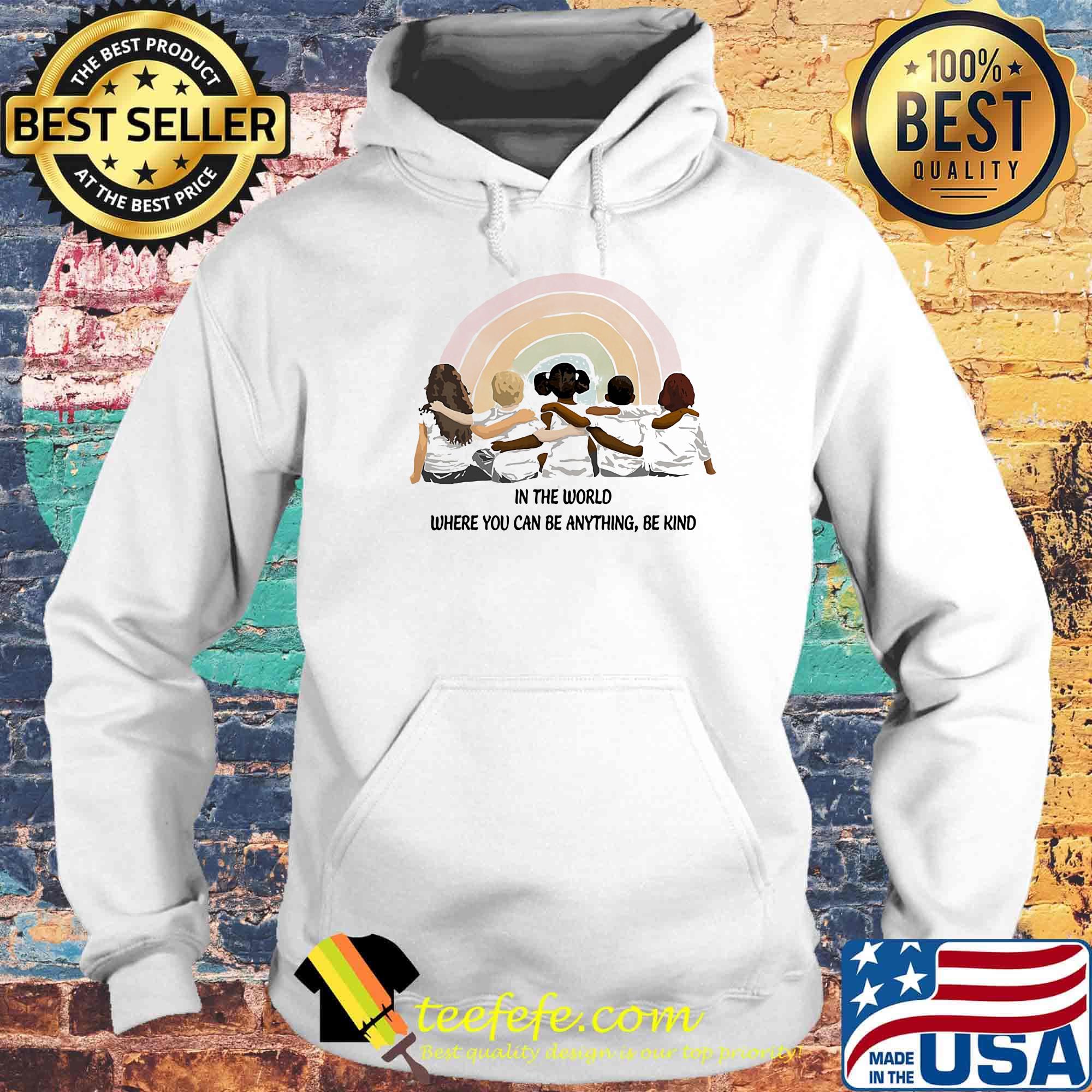 In the world where you can be anything be kind girls vintage retro s Hoodie In the world where you can be anything be kind girls vintage retro s Hoodie