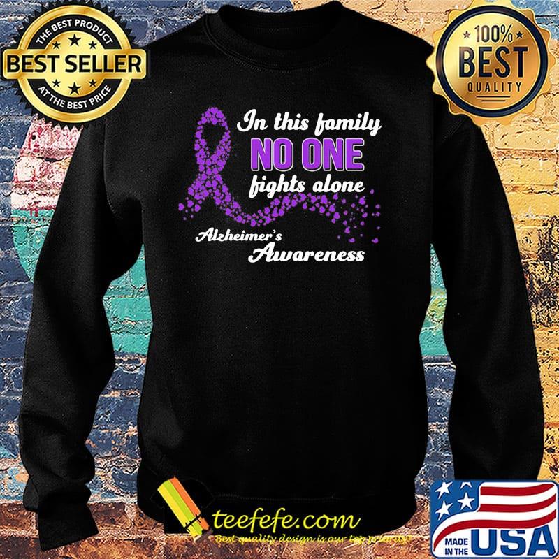 In this family no one fights alone alzheimer's awareness s Sweater In this family no one fights alone alzheimer's awareness s Sweater