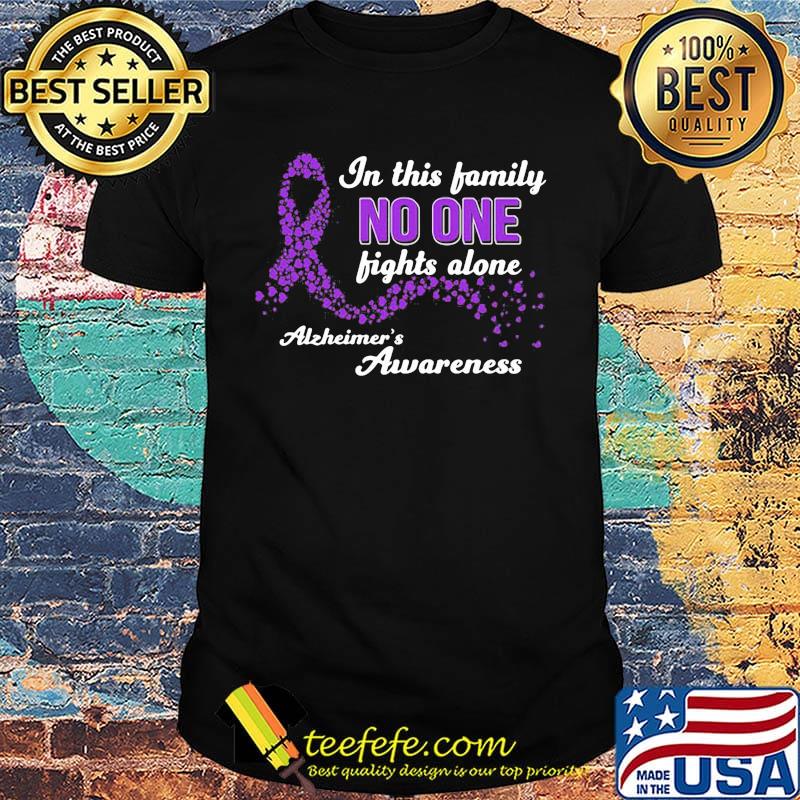 In this family no one fights alone alzheimer's awareness shirt In this family no one fights alone alzheimer's awareness shirt