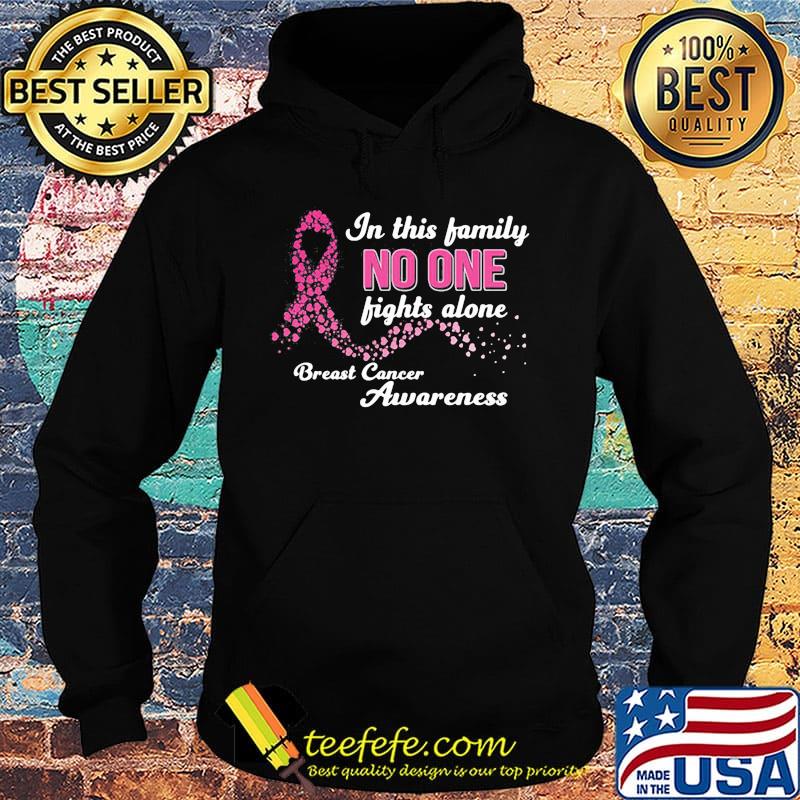 In this family no one fights alone breast cancer awareness s Hoodie In this family no one fights alone breast cancer awareness s Hoodie