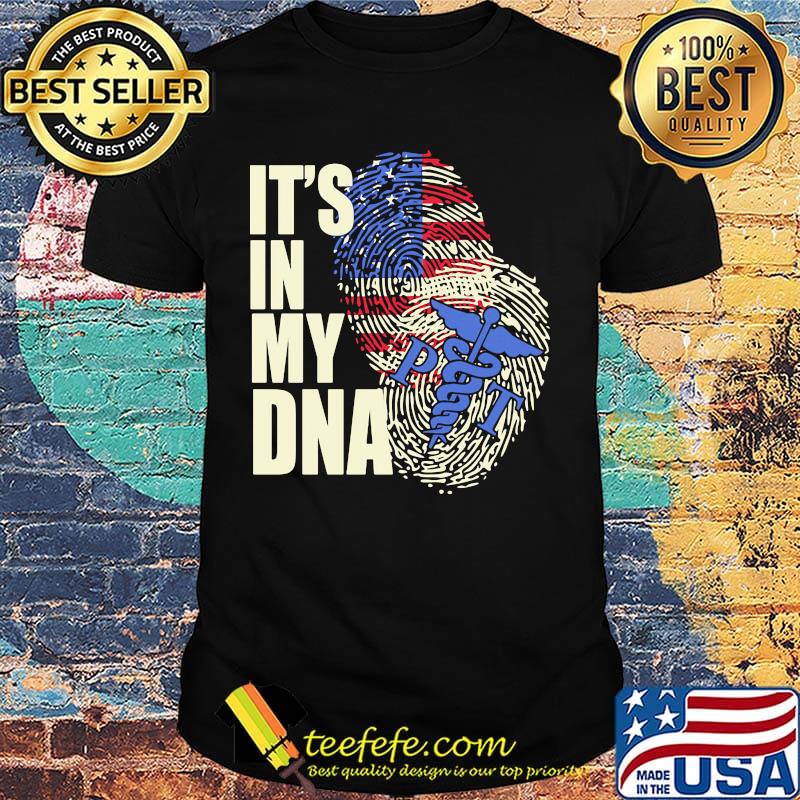 Independence day caduceus PT it's in my dna shirt