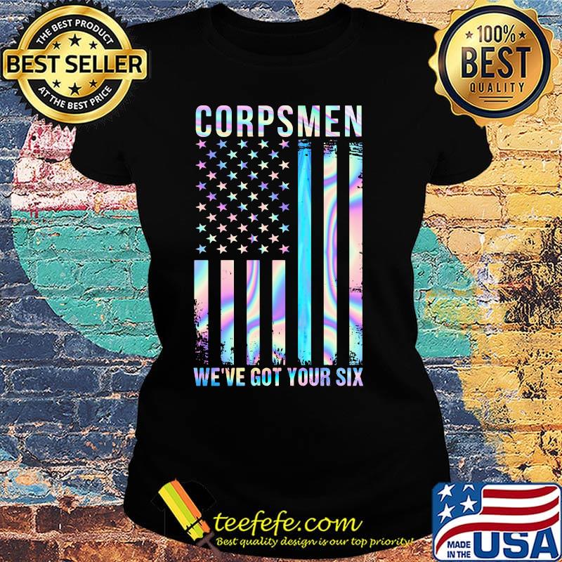 Independence day corpsmen we've got your six s Ladies tee Independence day corpsmen we've got your six s Ladies tee