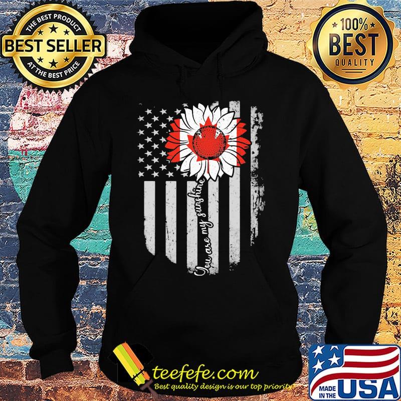 Independence day flower you are my sunshine canada s Hoodie Independence day flower you are my sunshine canada s Hoodie