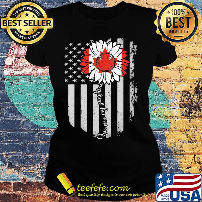 Independence day flower you are my sunshine canada s Ladies tee Independence day flower you are my sunshine canada s Ladies tee
