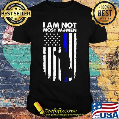 Independence day I am not most women shirt