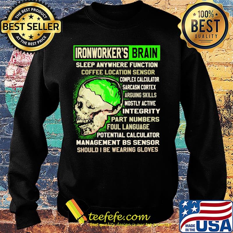 Ironworker's Brain Sleep Anywhere Function Coffee Location Sensor Arguing Skills Part Numbers Foul Language Should I Be Wearing Gloves Skull Shirt Sweater Ironworker's Brain Sleep Anywhere Function Coffee Location Sensor Arguing Skills Part Numbers Foul Language Should I Be Wearing Gloves Skull Shirt Sweater