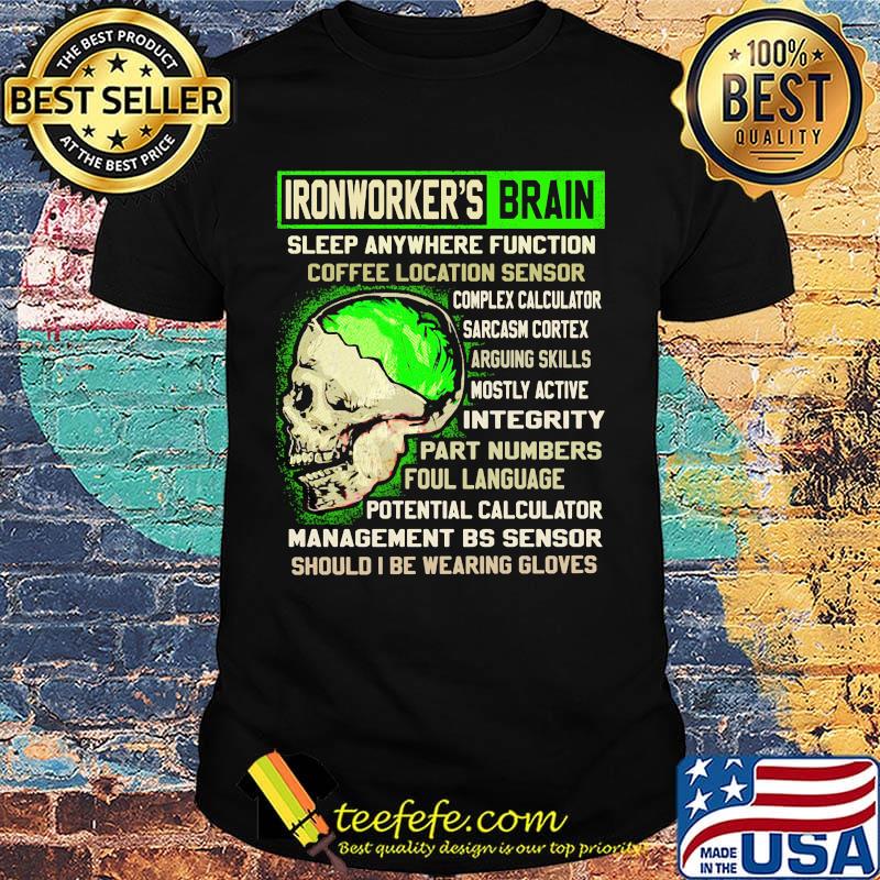 Ironworker's Brain Sleep Anywhere Function Coffee Location Sensor Arguing Skills Part Numbers Foul Language Should I Be Wearing Gloves Skull Shirt Ironworker's Brain Sleep Anywhere Function Coffee Location Sensor Arguing Skills Part Numbers Foul Language Should I Be Wearing Gloves Skull Shirt