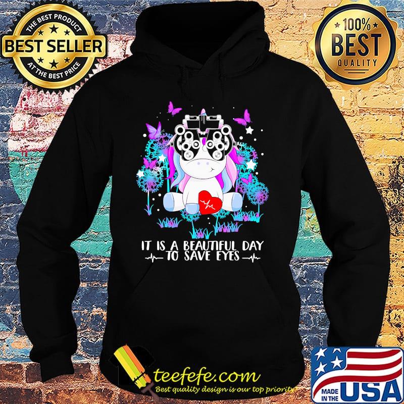 It Is A Beautiful Day To Save Eyes Unicorn Shirt Hoodie It Is A Beautiful Day To Save Eyes Unicorn Shirt Hoodie