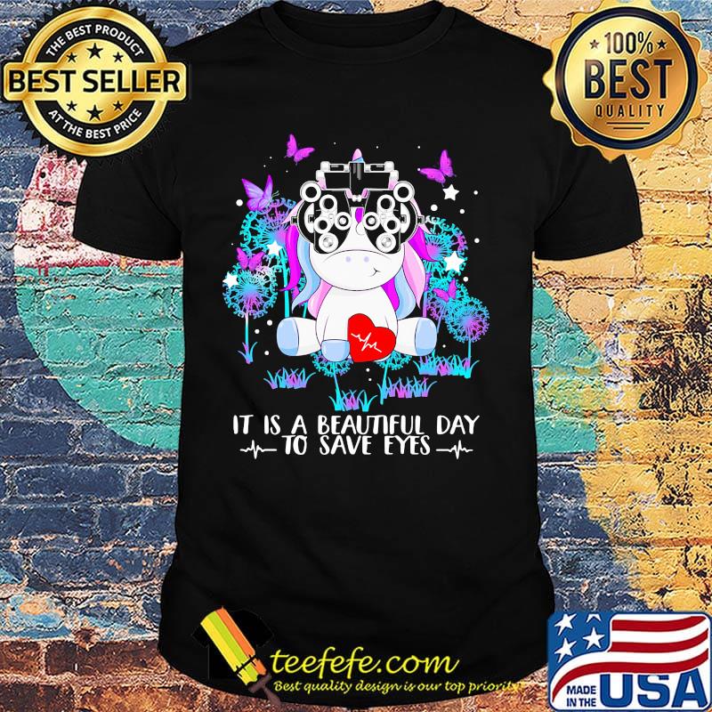 It Is A Beautiful Day To Save Eyes Unicorn Shirt It Is A Beautiful Day To Save Eyes Unicorn Shirt