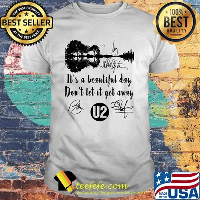 It's a beautiful day don't let it get away u2 band signatures shirt