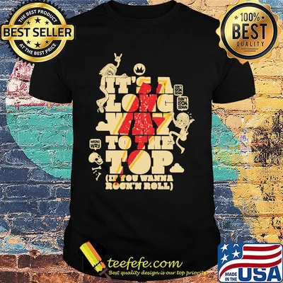 It's a long way to the top if you wanna rock n roll shirt