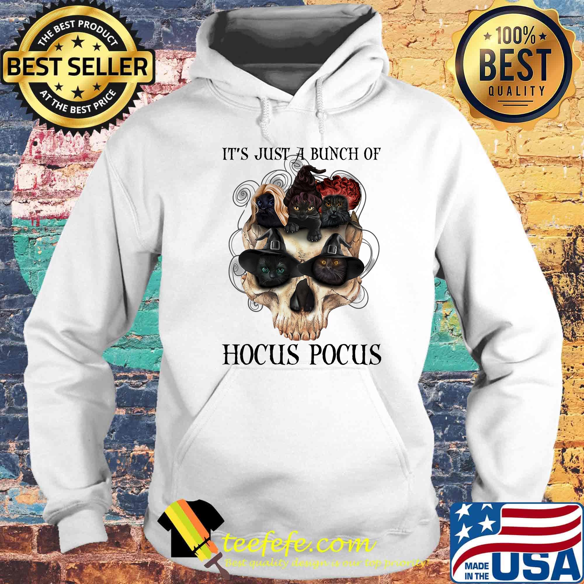It's just a bunch of hocus pocus cats skull shir Hoodie It's just a bunch of hocus pocus cats skull shir Hoodie