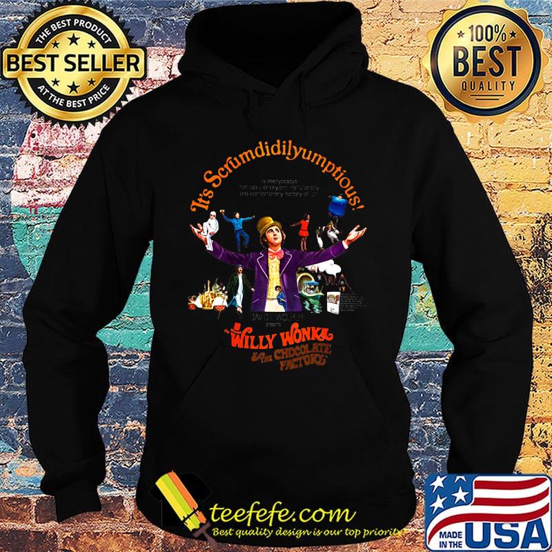 It's scrumdiddlyumptious willy wonka eat chocolate factory s Hoodie It's scrumdiddlyumptious willy wonka eat chocolate factory s Hoodie