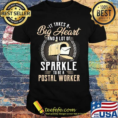 It Takes A Big Heart And a Lot Of Sparkle To Be A Postal Worker Shirt
