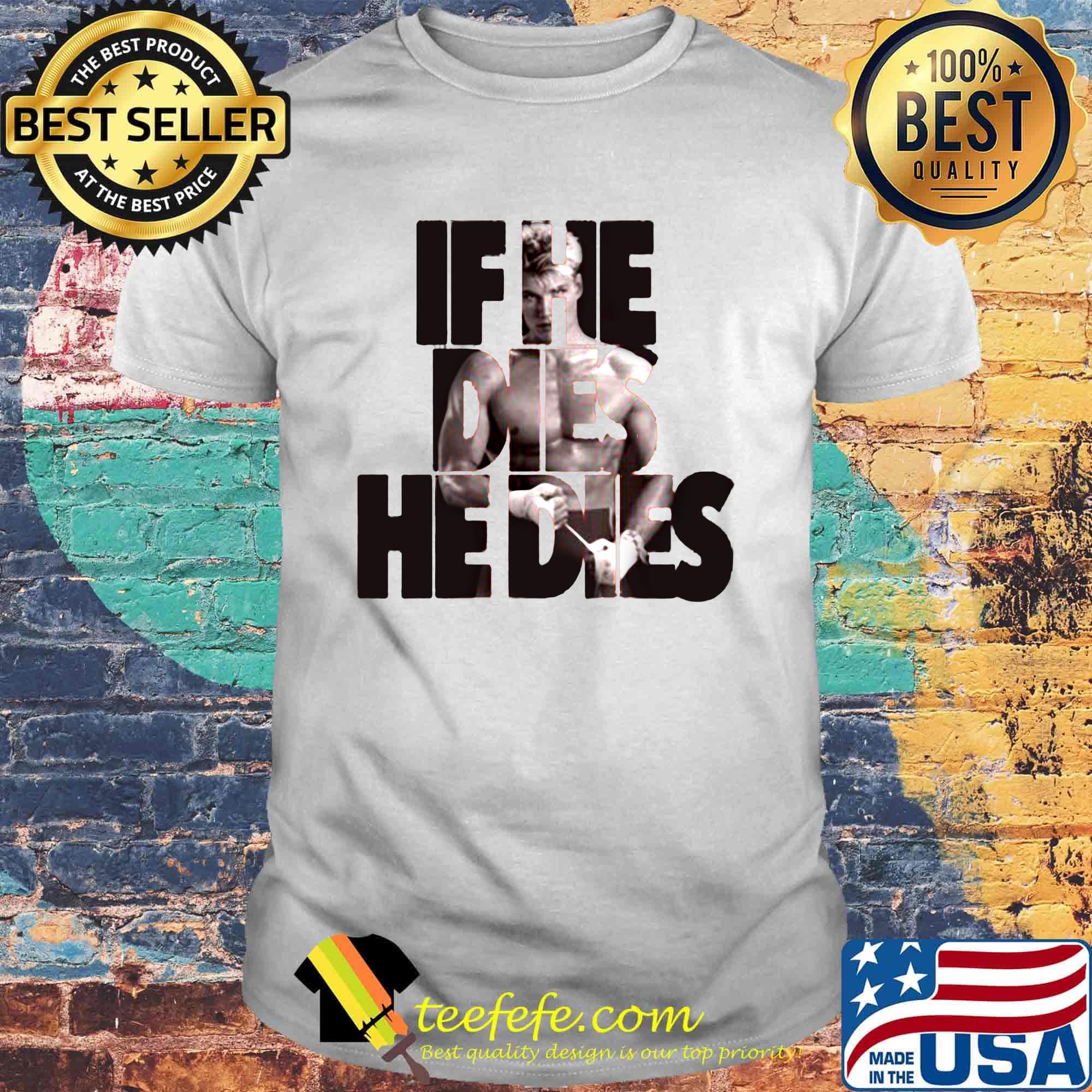 Ivan drago if he dies he dies shirt