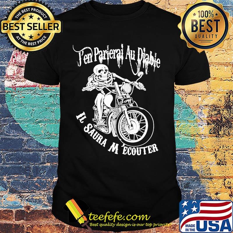 J'en parlerai au diable il saura m'écouter shirt J'en parlerai au diable il saura m'écouter shirt