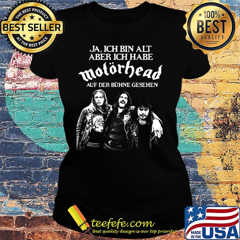 Ja ich bin alt aber ich habe motörhead auf der buhne geshen s Ladies tee Ja ich bin alt aber ich habe motörhead auf der buhne geshen s Ladies tee