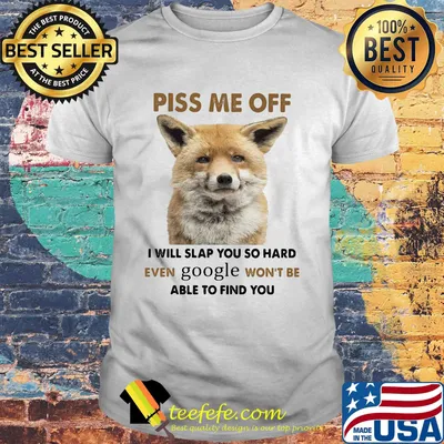 Jackdaw piss me off i will slap ypu so hard even google won't be able to find you shirt