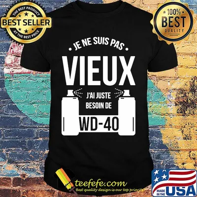 Je ne suis pas vieux j'ai juste besoin de shirt