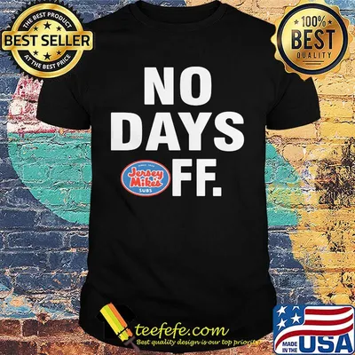 Jersey mikes subs logo no days off shirt