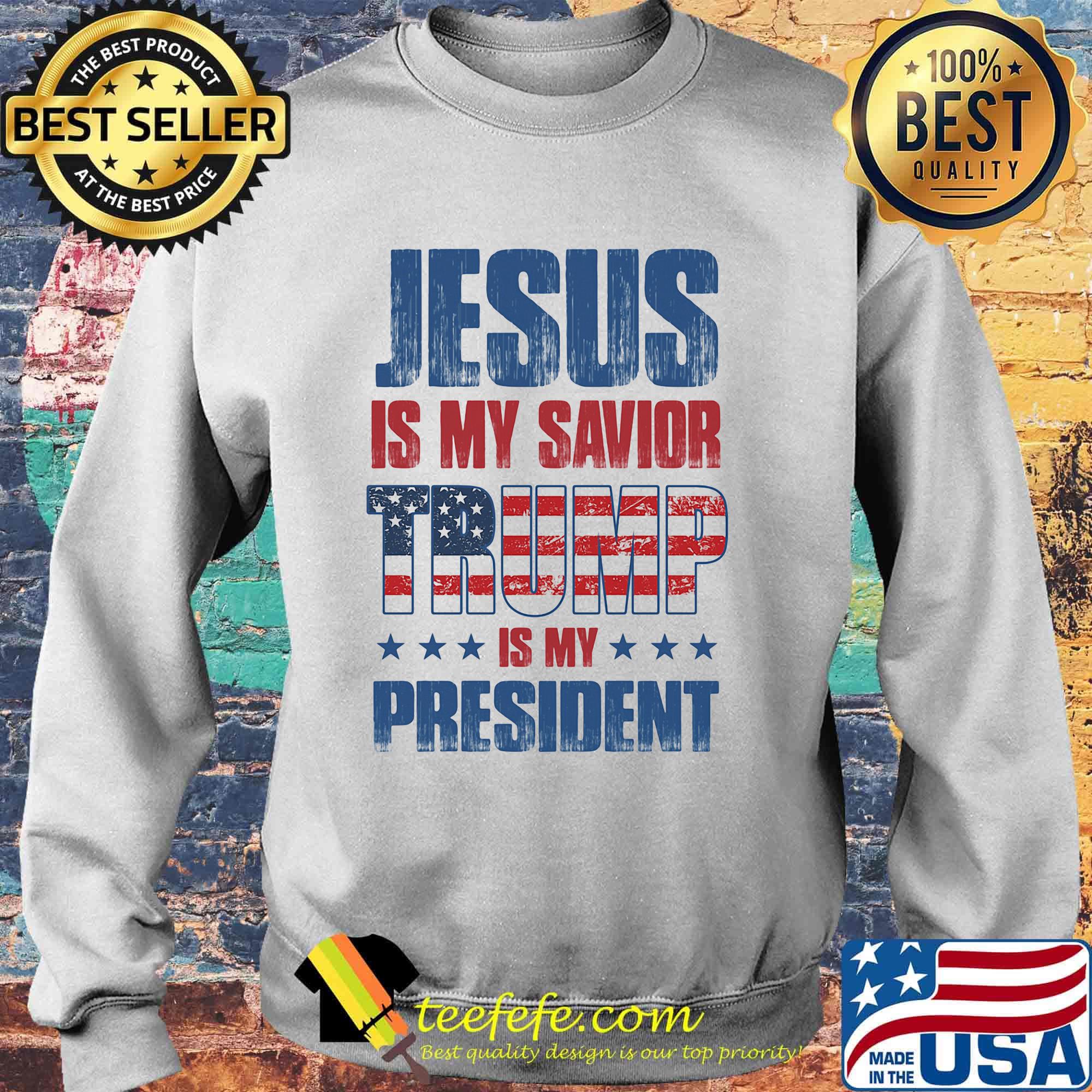 Jesus is my savior trump is my president american flag independence day s Sweater Jesus is my savior trump is my president american flag independence day s Sweater