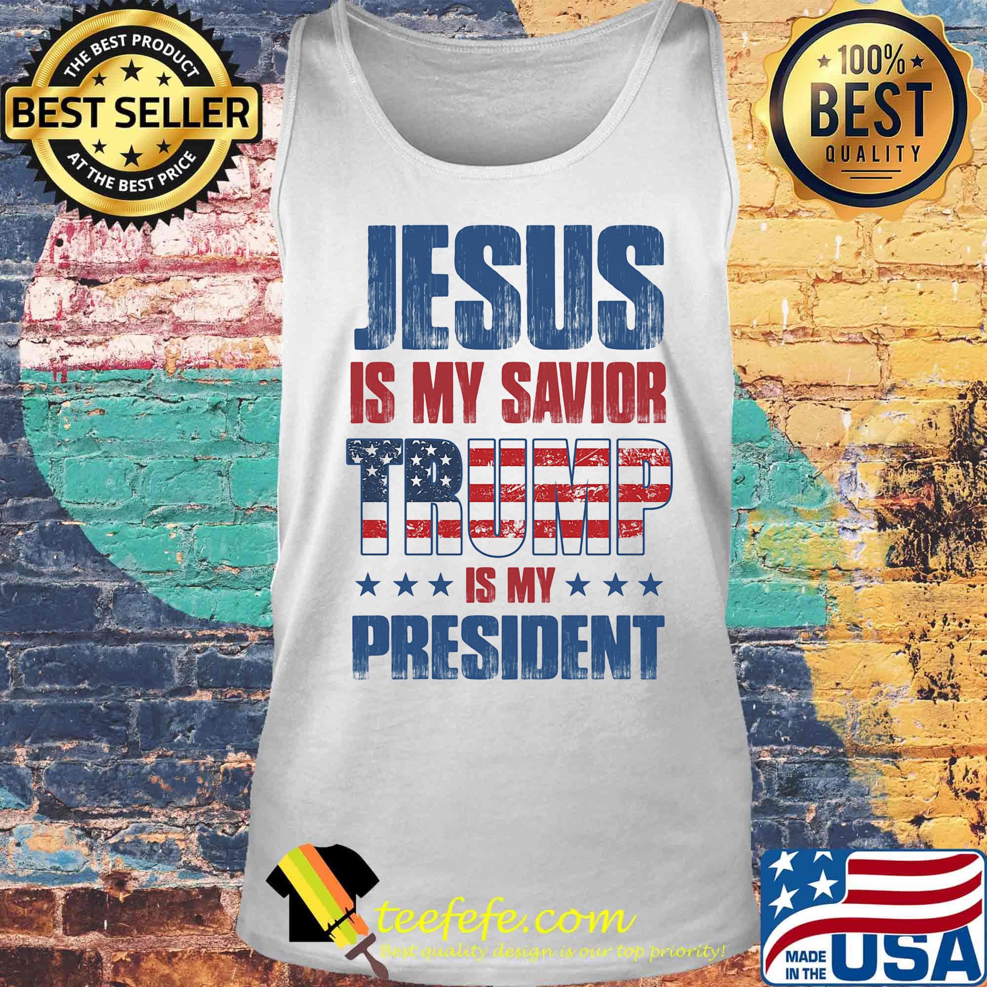 Jesus is my savior trump is my president american flag independence day s Tank top Jesus is my savior trump is my president american flag independence day s Tank top