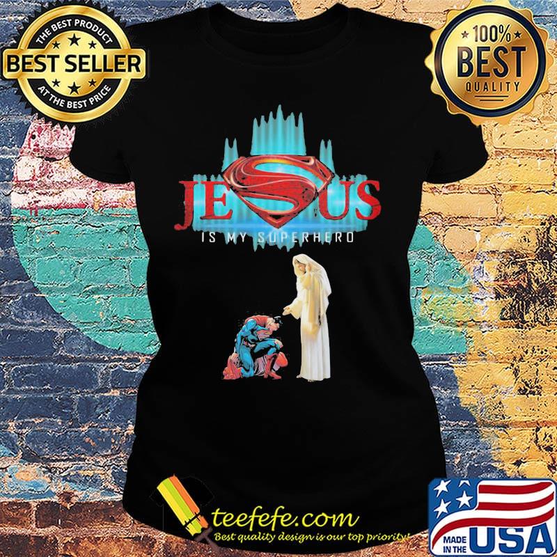 Jesus is my superhero god s Ladies tee Jesus is my superhero god s Ladies tee