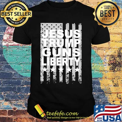 Jesus Trump Guns Liberty American Flag Shirt