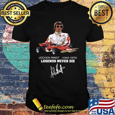 Jochen rindt 1942 1970 legends never die signature shirt