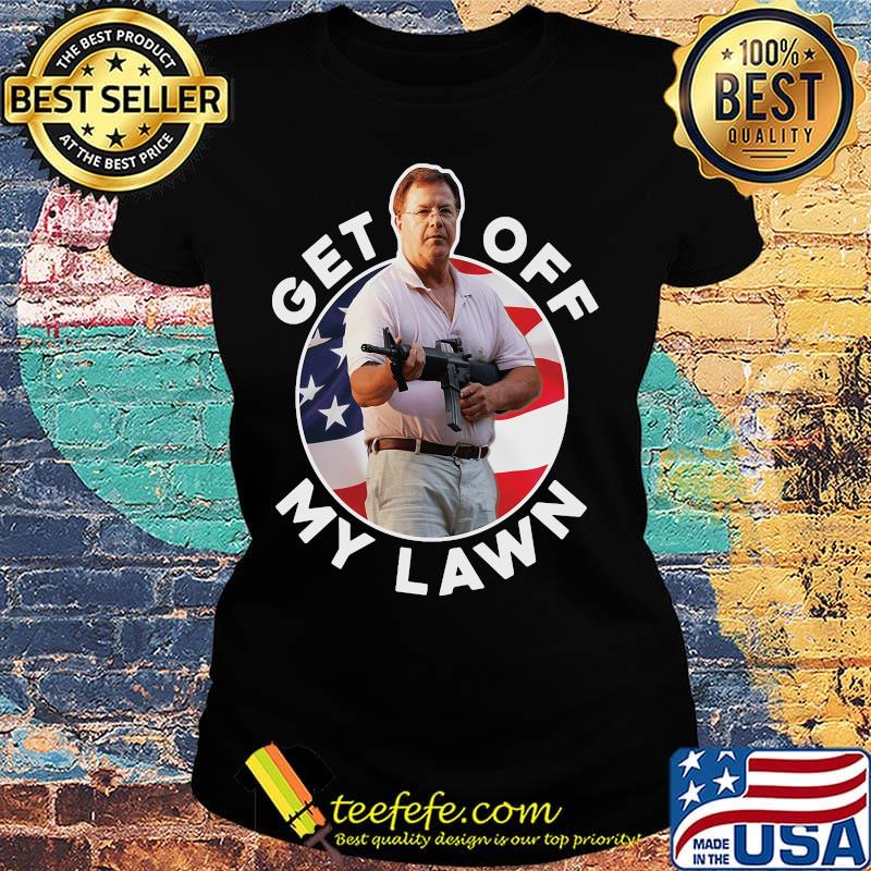 John Burns guns get off my lawn American flag s Ladies tee John Burns guns get off my lawn American flag s Ladies tee