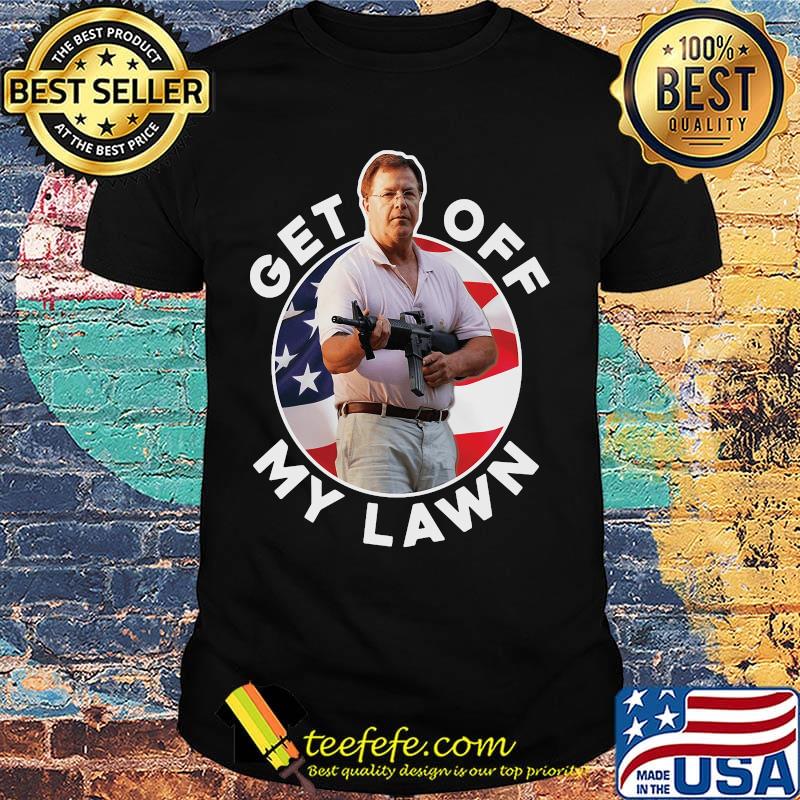 John Burns guns get off my lawn American flag shirt John Burns guns get off my lawn American flag shirt