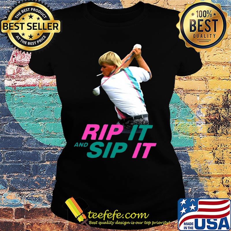 John daly rip it and sip it s Ladies tee John daly rip it and sip it s Ladies tee